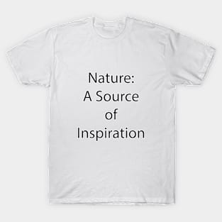 Nature Quote 6 T-Shirt